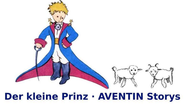 Der kleine Prinz · Antoine de Saint-Exupéry · AVENTIN Storys